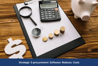 Strategic E-procurement Software Reduces Costs