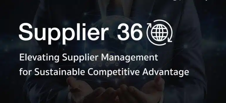 Supplier 360: Elevating Supplier Management for Sustainable Competitive Advantage