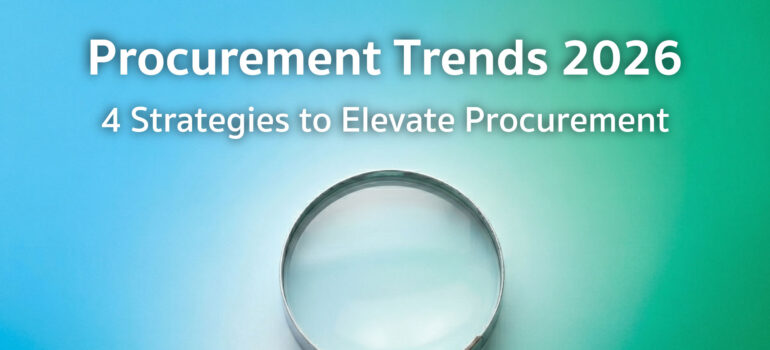 Procurement Trends 2026: 4 Strategies to Elevate Sourcing in a Volatile Economy