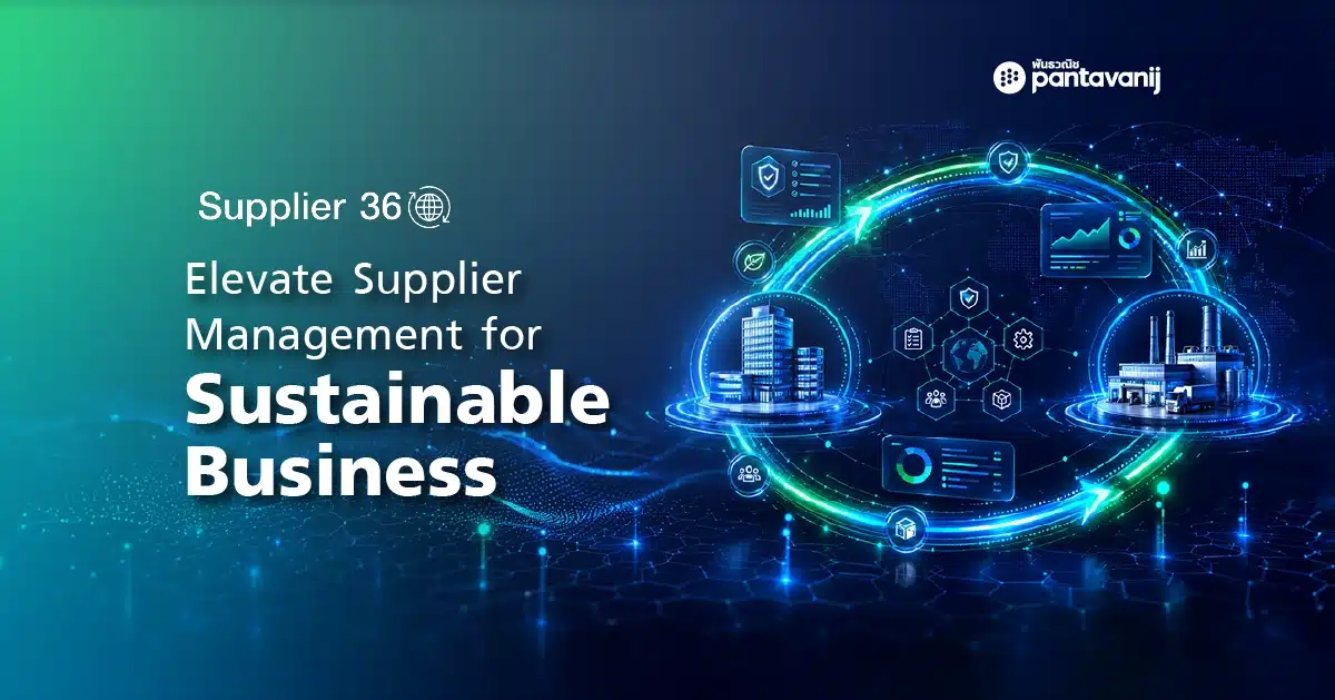 Supplier 360 Digital Procurement Platform for 360-degree Supplier Relationship Management by Pantavanij